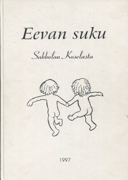 Eevan suku Sakkolan Koselasta - Eeva Tapio - Alistalo Matti |  Antikvariaatti Taide ja kirja | Osta Antikvaarista -