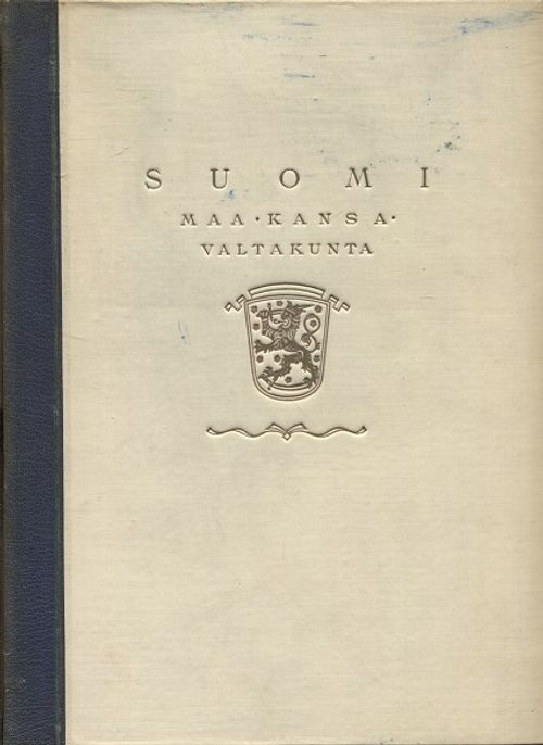 Suomi - Maa, kansa, valtakunta I-III - Donner Anders - Grotenfelt Arvi - Hendell Lauri - Hjelt Edvard - Laurila K.S. - Renqvist Alvar - Setälä E.N. - Tigerstedt Robert | Vantaan Antikvariaatti Oy | Osta Antikvaarista - Kirjakauppa verkossa