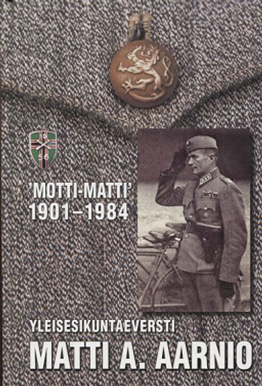 Motti-Matti 1901-1984 - Yleisesikuntaeversti Matti A. Aarnio - Särkiö Hannu | Vantaan Antikvariaatti Oy | Osta Antikvaarista - Kirjakauppa verkossa