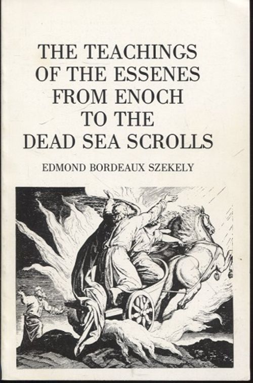 The Teachings of the Essenes from Enoch to the Dead Sea Scrolls - Bordeaux Szekely Edmond | Vantaan Antikvariaatti Oy | Osta Antikvaarista - Kirjakauppa verkossa