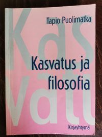 Kasvatus ja filosofia - Puolimatka Tapio | Finlandia Kirja | Osta  Antikvaarista - Kirjakauppa verkossa