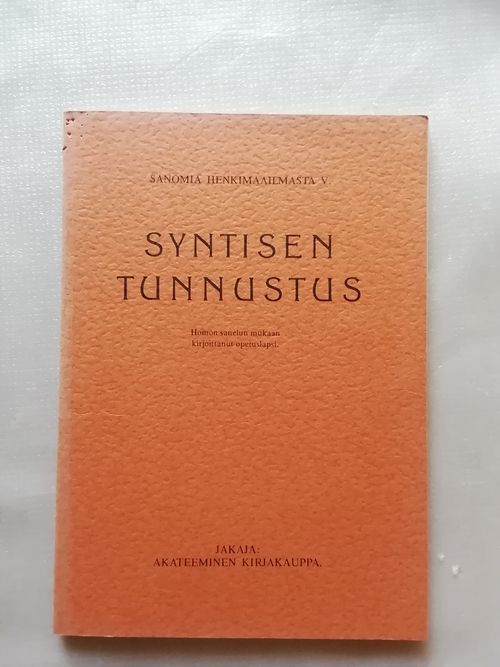 Syntisen tunnustus - Homon sanelun mukaan kirjoittanut opetuslapsi - Sanomia henkimaailmasta V. | MAM-kirjavarasto | Osta Antikvaarista - Kirjakauppa verkossa