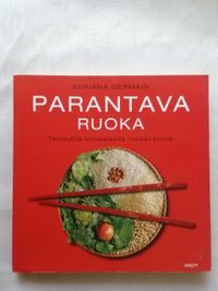 Parantava ruoka : Terveyttä kiinalaisella ruokavaliolla - Germain, Adriana  | Antikvaarinen Kirjakauppa Johannes | Osta Antikvaarista - Kirjakauppa  verkossa