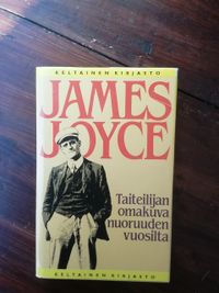 Taiteilijan omakuva nuoruuden vuosilta - James Joyce | Antikvariaatti  Bookkolo | Osta Antikvaarista - Kirjakauppa verkossa