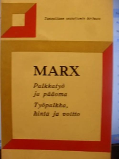 Palkkatyö ja pääoma - Työpalkka,hinta ja voitto - Marx K. | Antikvariaatti Aikakone | Osta Antikvaarista - Kirjakauppa verkossa