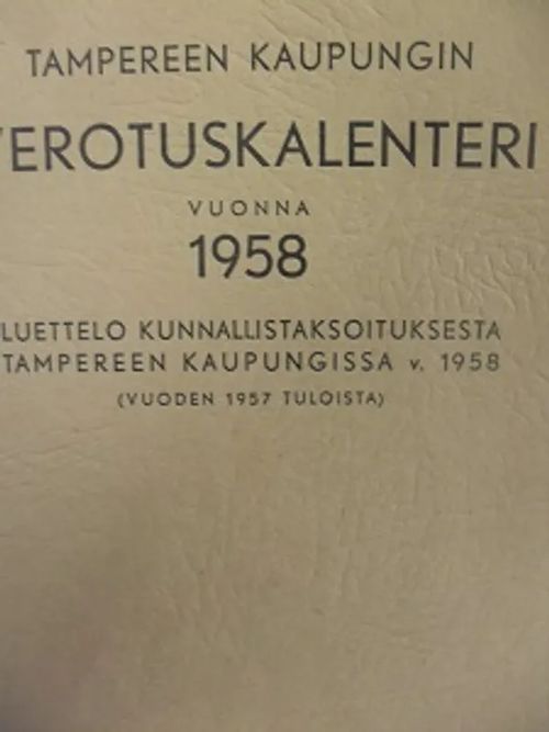 Tampereen kaupungin verotuskalenteri vuonna 1958 | Antikvariaatti Aikakone | Osta Antikvaarista - Kirjakauppa verkossa