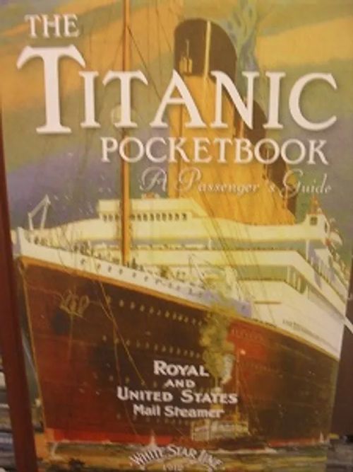 Titanic Pocketbook - A Passanger´s Guide | Antikvariaatti Aikakone | Osta Antikvaarista - Kirjakauppa verkossa