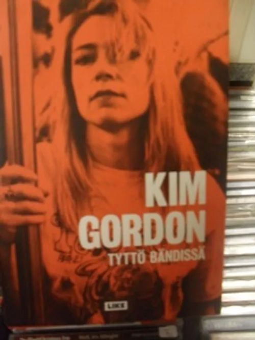 Tyttö Bändissä - Kim Gordon | Antikvariaatti Aikakone | Osta Antikvaarista - Kirjakauppa verkossa