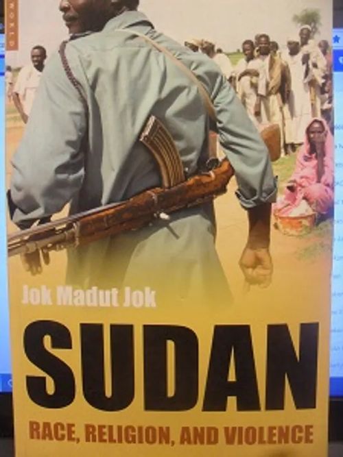 Sudan Race, Religion and Violence - Kok Madut Jok | Antikvariaatti Aikakone | Osta Antikvaarista - Kirjakauppa verkossa