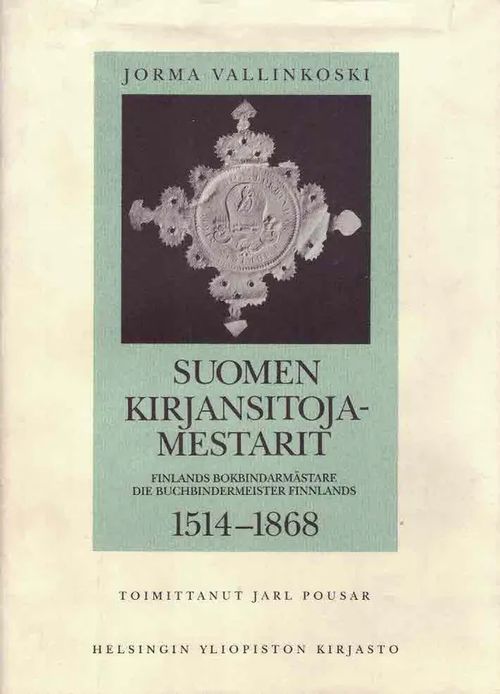 Suomen kirjansitojamestarit 1514-1868 - Vallinkoski Jorma | Finn-Scholar - Tietokirjoja | Osta Antikvaarista - Kirjakauppa verkossa