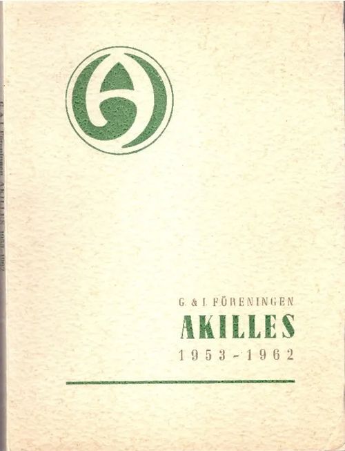 G. & I. Föreningen Akilles 1953-1962 | Finn-Scholar - Tietokirjoja | Osta Antikvaarista - Kirjakauppa verkossa