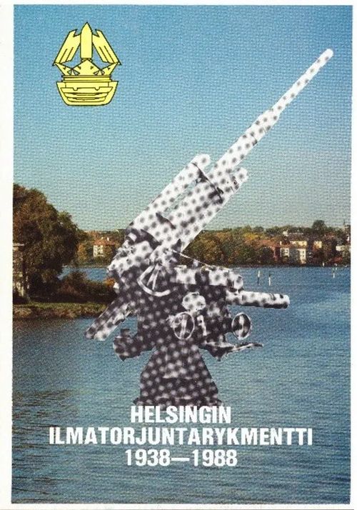 Helsingin Ilmatorjuntarykmentti 1938-1988 | Finn-Scholar - Tietokirjoja | Osta Antikvaarista - Kirjakauppa verkossa