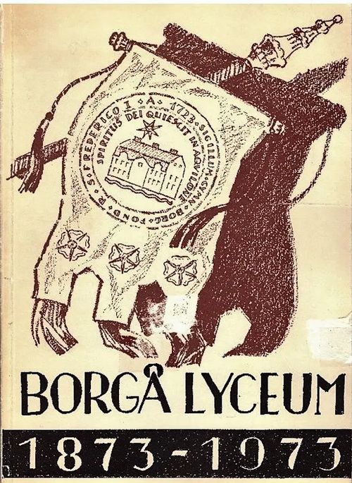 Borgå lyceum 1873-1973. En minnesskrift utgiven av forna lyceister | Finn-Scholar - Tietokirjoja | Osta Antikvaarista - Kirjakauppa verkossa