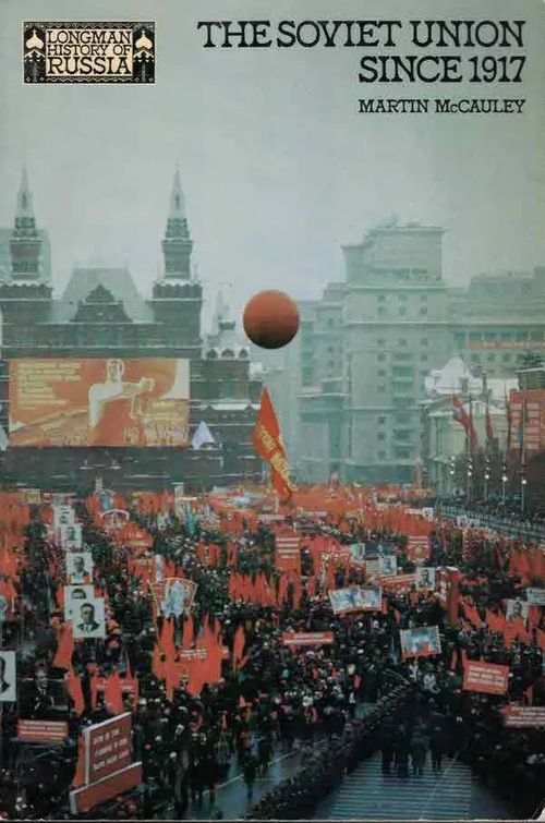 The Soviet Union since 1917 - McCauley Martin | Finn-Scholar - Tietokirjoja | Osta Antikvaarista - Kirjakauppa verkossa