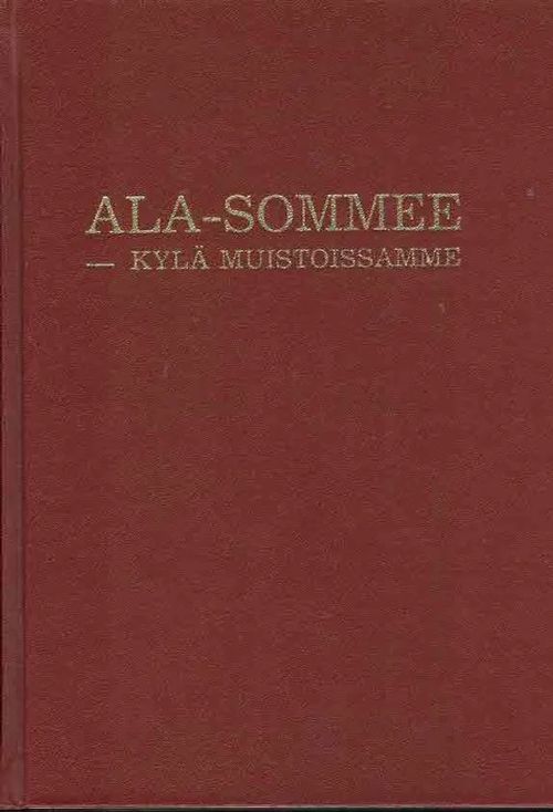 Ala-Sommee - kylä muistoissamme | Finn-Scholar - Tietokirjoja | Osta Antikvaarista - Kirjakauppa verkossa