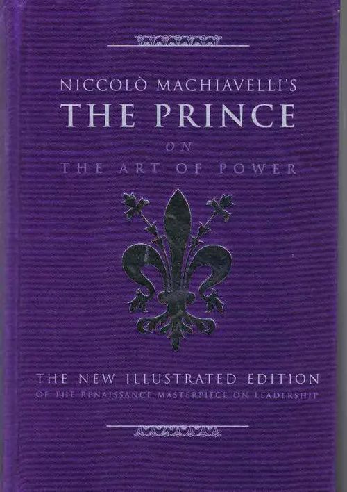 The Prince. On the Art of Power. The New Illustrated Edition with an Introduction by Cary J. Nederman - Machiavelli Niccolo | Finn-Scholar - Tietokirjoja | Osta Antikvaarista - Kirjakauppa verkossa