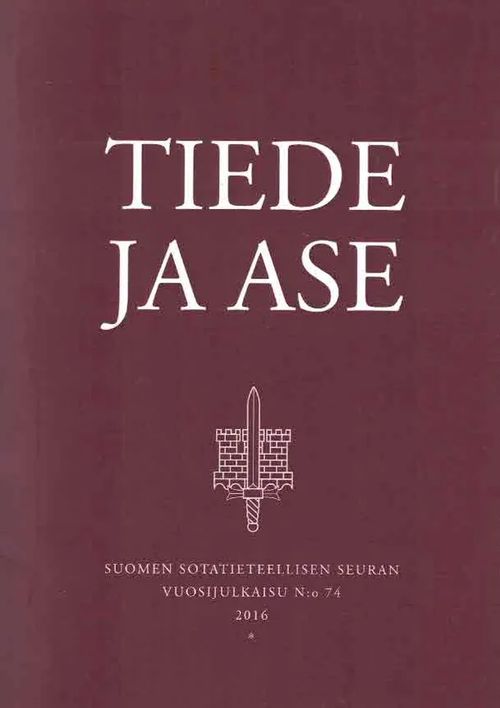 Tiede ja ase N:o 74 (2016) | Finn-Scholar - Tietokirjoja | Osta Antikvaarista - Kirjakauppa verkossa