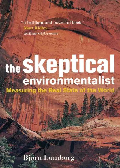 The Skeptical Environmentalist. Measuring the Real State of the World - Lomborg Björn | Finn-Scholar - Tietokirjoja | Osta Antikvaarista - Kirjakauppa verkossa