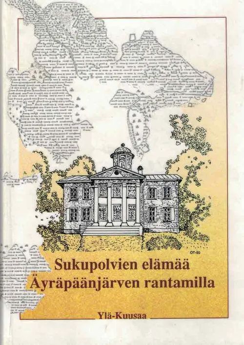 Sukupolvien elämää Äyräpäänjärven rantamilla : Ylä-Kuusaa | Finn-Scholar - Tietokirjoja | Osta Antikvaarista - Kirjakauppa verkossa