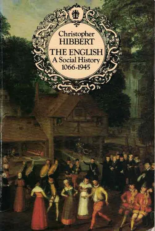 The English. A Social History 1066-1945 - Hibbert Christopher | Finn-Scholar - Tietokirjoja | Osta Antikvaarista - Kirjakauppa verkossa
