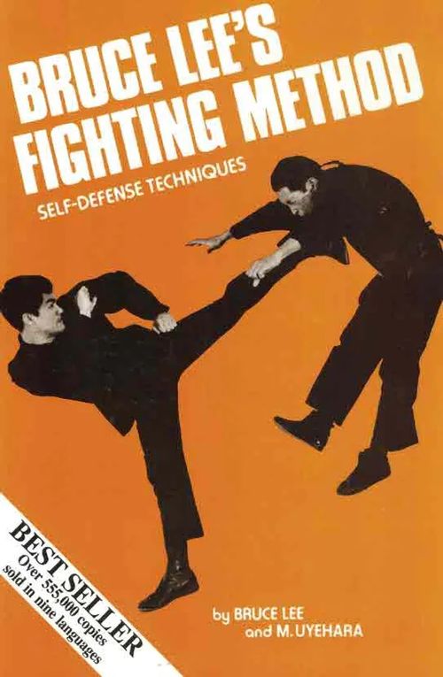 Bruce Lee´s Fighting Method. Self-Defence Techniques - Lee Bruce - Uyehara M. | Finn-Scholar - Tietokirjoja | Osta Antikvaarista - Kirjakauppa verkossa