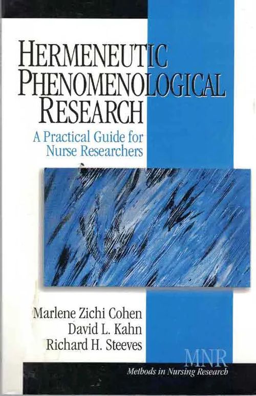 Hermeneutic Phenomenological Research. A Practical Guide for Nurse Researchers - Cohen Marlene Zichi &al. | Finn-Scholar - Tietokirjoja | Osta Antikvaarista - Kirjakauppa verkossa