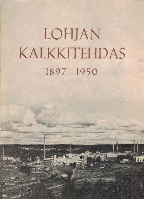 Lohjan Kalkkitehdas 1897-1950 - Hoving Viktor | Finn-Scholar - Tietokirjoja | Osta Antikvaarista - Kirjakauppa verkossa