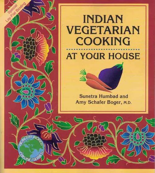 Indian Vegetarian Cooking at Your House - Humbad Sunetra - Boger Amy Schafer | Finn-Scholar - Tietokirjoja | Osta Antikvaarista - Kirjakauppa verkossa