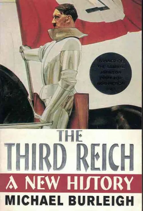 The Third Reich. A New History - Burleigh Michael | Finn-Scholar - Tietokirjoja | Osta Antikvaarista - Kirjakauppa verkossa