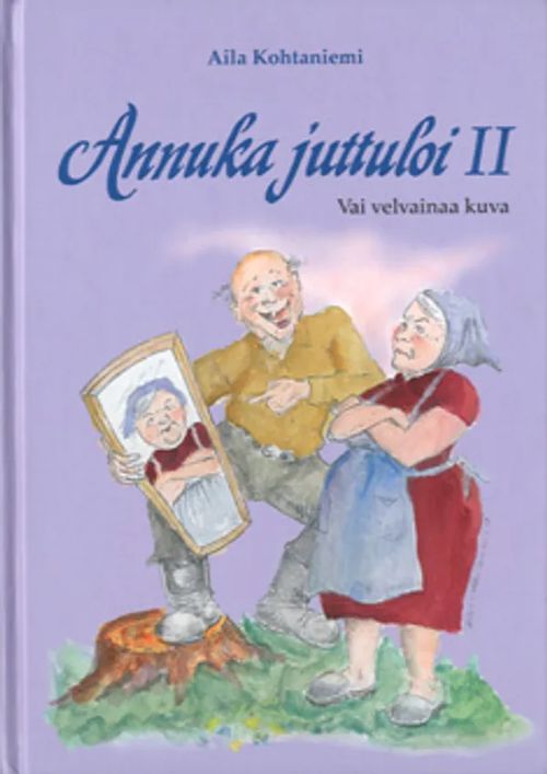 Annuka juttuloi. II. Vai velvainaa kuva - Kohtaniemi Aila | Finn-Scholar - Tietokirjoja | Osta Antikvaarista - Kirjakauppa verkossa