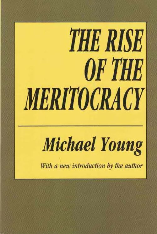 The Rise of the Meritocracy - Young Michael | Finn-Scholar - Tietokirjoja | Osta Antikvaarista - Kirjakauppa verkossa