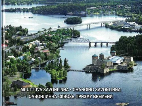 Muuttuva Savonlinna : Changing Savonlinna = ?????????? ?????? ?????? ??????? - Auvinen Timo ym. (toim.) | Finn-Scholar - Tietokirjoja | Osta Antikvaarista - Kirjakauppa verkossa