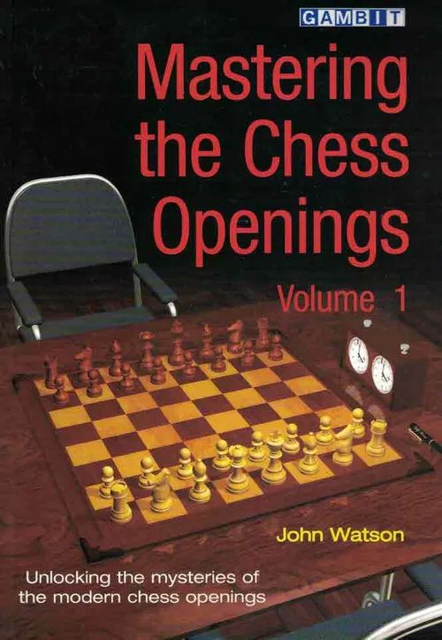 Mastering the Chess Openings, volume 1 - Watson John | Finn-Scholar - Tietokirjoja | Osta Antikvaarista - Kirjakauppa verkossa