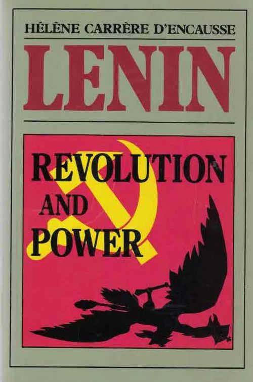 Lenin: Revolution and Power - Carrère d´Encausse Hélène | Finn-Scholar - Tietokirjoja | Osta Antikvaarista - Kirjakauppa verkossa