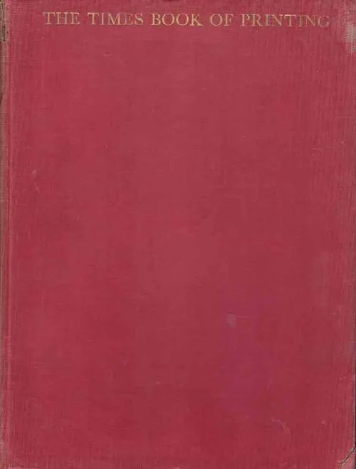 Printing in the Twentieth Century. A Survey. Reprinted from the Special Number of The Times, October 29, 1929 | Finn-Scholar - Tietokirjoja | Osta Antikvaarista - Kirjakauppa verkossa