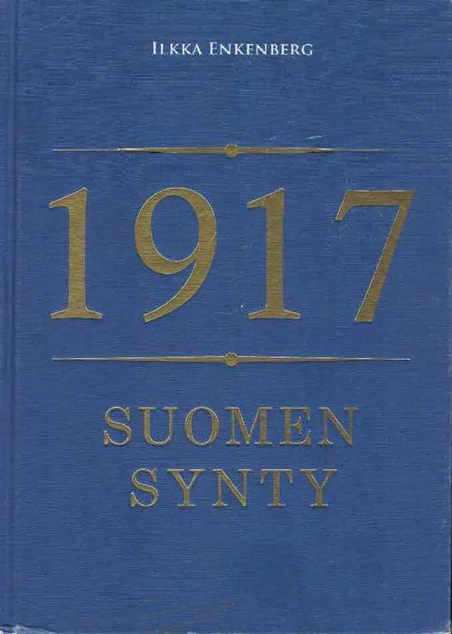 1917 : Suomen synty - Enkerberg Ilkka | Finn-Scholar - Tietokirjoja | Osta Antikvaarista - Kirjakauppa verkossa