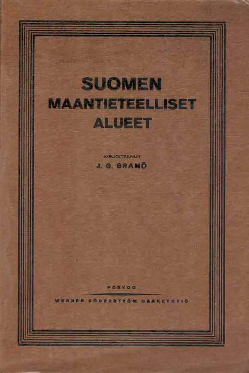 Suomen maantieteelliset alueet - Granö J.G. | Finn-Scholar - Tietokirjoja | Osta Antikvaarista - Kirjakauppa verkossa