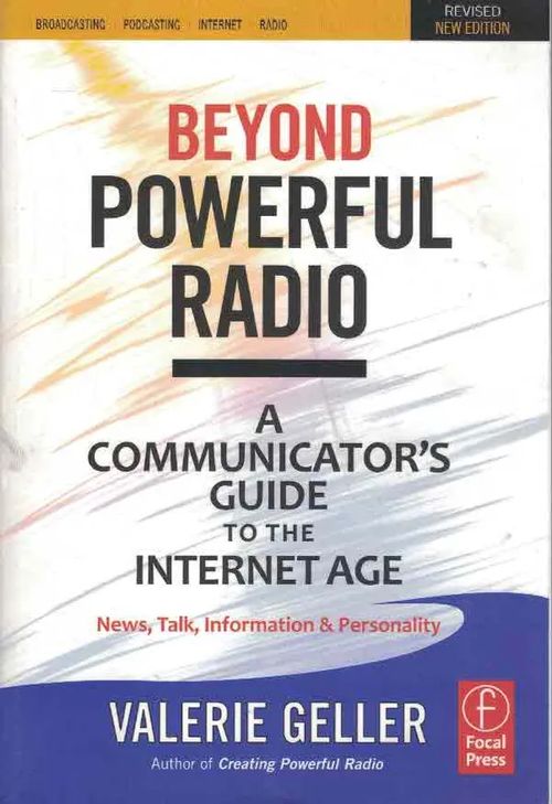 Beyond Powerful Radio. A Communicator´s Guide to the Internet Age, 2ED - Geller Valerie | Finn-Scholar - Tietokirjoja | Osta Antikvaarista - Kirjakauppa verkossa