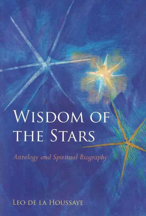 Wisdom of the Stars. Astrology and Spiritual Biography - De La Houssaye Leo | Finn-Scholar - Tietokirjoja | Osta Antikvaarista - Kirjakauppa verkossa