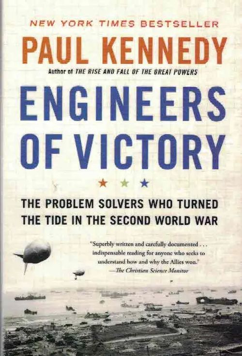 Engineers of Victory. The Problem Solvers Who Turned the Tide in the Second World War - Kennedy Paul | Finn-Scholar - Tietokirjoja | Osta Antikvaarista - Kirjakauppa verkossa