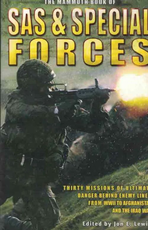 The Mammoth Book of SAS & Special Forces. True Stories of the Fighting Elite Behind Enemy Lines - Lewis Jon E. (ed.) | Finn-Scholar - Tietokirjoja | Osta Antikvaarista - Kirjakauppa verkossa