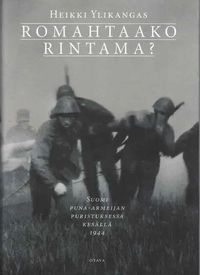 Tuotekuva Romahtaako rintama? : Suomi puna-armeijan puristuksessa kesällä 1944