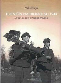 Tuotekuva Tornion maihinnousu 1944 : Lapin sodan avainoperaatio
