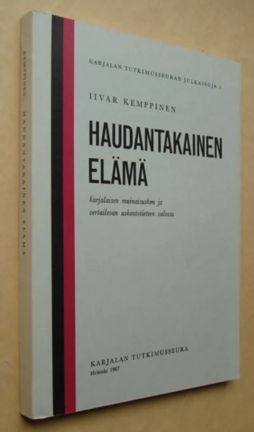 Haudantakainen elämä karjalaisen muinaisuskon ja vertailevan uskontotieteen valossa - Kemppinen Iivar | Bukinisti | Osta Antikvaarista - Kirjakauppa verkossa