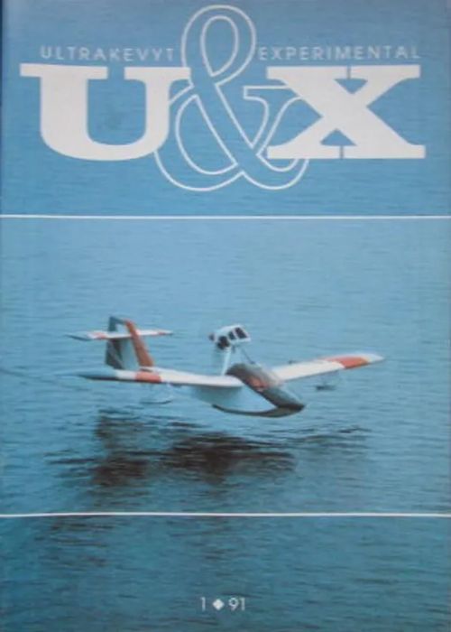 U&X Ultrakevyt & Experimental -lehti 1/1991 (Ensimmäinen numero) | Vesan Kirja | Osta Antikvaarista - Kirjakauppa verkossa