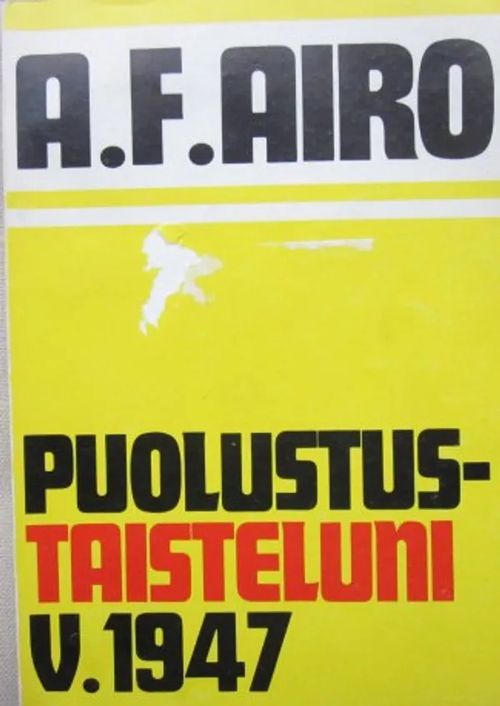 Puolustustaisteluni v.1947 - Airo A.F. | Vesan Kirja | Osta Antikvaarista - Kirjakauppa verkossa