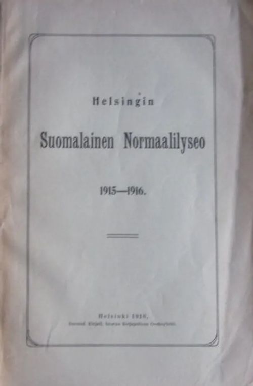 Helsingin Suomalainen Normaalilyseo 1915-1916 | Vesan Kirja | Osta Antikvaarista - Kirjakauppa verkossa