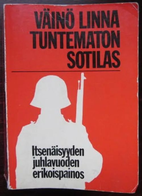 Tuntematon sotilas Itsenäisyyden juhlavuoden erikoispainos - Linna Väinö |  Vesan Kirja | Osta Antikvaarista - Kirjakauppa verkossa