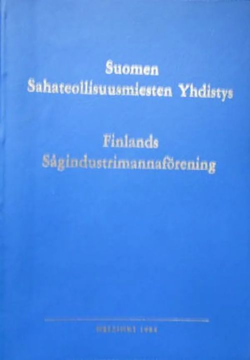 Suomen Sahateollisuusmiesten Yhdistys 1974 | Vesan Kirja | Osta Antikvaarista - Kirjakauppa verkossa