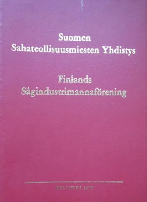 Suomen Sahateollisuusmiesten Yhdistys 1979 | Vesan Kirja | Osta Antikvaarista - Kirjakauppa verkossa